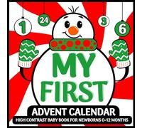 My First Advent Calendar | High Contrast Baby Book for Newborns | 0-12 Months: Simple Black & White Images to Christmas Countdown for Babies | Infant Visual Stimulation