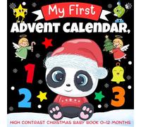 My First Advent Calendar High Contrast Christmas Baby Book 0-12 Months: Baby Book with Black and White Christmas Images to Develop Newborn Eyesight | Christmas Stocking Stuffer