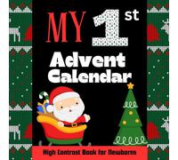 My First Advent Calendar | Stocking Stuffers | High Contrast Book for Newborns 0-12 Months: Christmas Themed Black And White Simple Images for Development of Good Eyesight