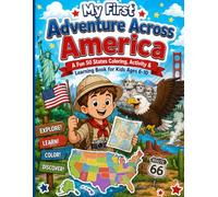 My First Adventure Across America: A Fun 50 States Coloring, Activity & Learning Book for Kids Ages 6-10