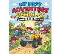 My First Adventure Vehicles Coloring Book for Kids: Easy Transport Coloring Pages Featuring Cars, Trucks, Airplanes, Boats & Construction Vehicles for Kids Ages 4-10 | 8.5 x 11inch | 104 Pages