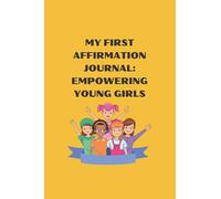 My First Affirmation Journal: Empowering Young Girls