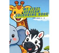 My First African Colouring Book: Fun and Easy | Ages 3-5