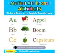 My First Afrikaans Alphabets Picture Book with English Translations: Bilingual Early Learning & Easy Teaching Afrikaans Books for Kids: 1 (Teach & Learn Basic Afrikaans Words for Children)