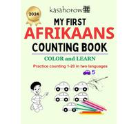 My First Afrikaans Counting Book: Colour and Learn 1 2 3: 4 (Connection: English Afrikaans)