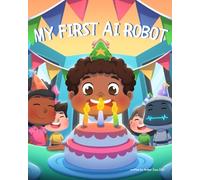 My First AI Robot (AiDigiTales: Artificial Intelligence for Kids Adventure Series)