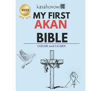 My First Akan Bible: Colour and Learn: 4 (Parents and Children - Connect in Akan)