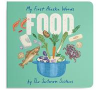 My First Alaska Words: Food : A Board Book for Toddlers