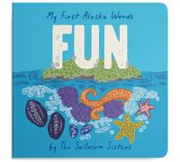 My First Alaska Words: Fun : A Board Book for Toddlers