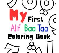 My First Alif Baa Taa Coloring Book: Fun Arabic Letters Coloring for Toddlers & Kids| Beginner Arabic Alphabet Coloring Book with Cute Simple Designs