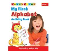 My First Alphabet Activity Book: Develop Early Spelling Skills: Bk. 3 (My First Activity): 1