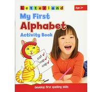 My First Alphabet Activity Book: Develop Early Spelling Skills (My First Activity Bk. 3)