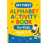My First Alphabet Activity Book for Kids Ages 2-5