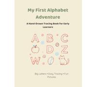 My First Alphabet Adventure: A Hand-Drawn Tracing Book for Early Learners