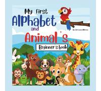 My first alphabet and animals beginners book