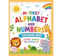 My First Alphabet and Colours: Colouring Book, Letters, animals and Counting Fun!