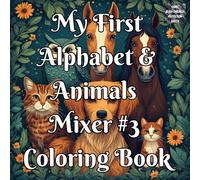 My First Alphabet & Animals Mixer #3 Coloring Book: A Fun ABC Animal Coloring Book for Toddlers Ages 2-5 | Learn Uppercase & Lowercase Letters, ... & Kindergarten Educational Activity Book