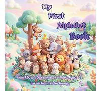 My First Alphabet Book: Learn ABC with Cute Animals for Toddlers Ages 2-5 | Fun and Easy Preschool Learning