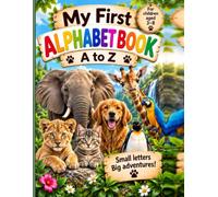 My First Alphabet Book: Learn the Letters from A to Z with Real Animals