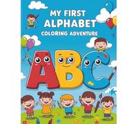 My First Alphabet Coloring Adventure: Color, Trace, and Learn A to Z with Fun and Easy Activities for Kids Ages 3-6 (Color & Learn Series)