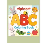 My First Alphabet Coloring Book: Big Bubble Letters and Easy Pictures for Kids Ages 3-6