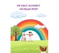 My First Alphabet Coloring Book: Fun ABC Animals and Objects Coloring Pages for Kids Ages 3-6