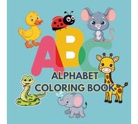 My First Alphabet Coloring Book: Fun and Easy ABC Learning for Kids Ages 3-6: Cute animals and objects from A to Z - perfect for toddlers learning their ABCs!