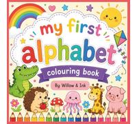My First Alphabet Colouring Book: An Alphabet Themed Colouring Book for Kids to Learn and be Creative