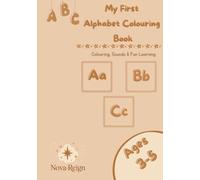 My First Alphabet Colouring Book:: Colouring, Sounds & Fun Learning