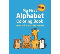 My First Alphabet Colouring Book: Learn A to Z with Cute Pictures
