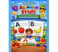 My First Alphabet Fruit Tracing & Coloring Book: Trace Uppercase Letters A-Z, Learn Fruit Names & Color Fun Pictures - Preschool and Kindergarten ... 3-6 (My First Alphabet Fun Activity Series)