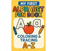 My First Alphabet Fun Book: Coloring & Tracing A-Z
