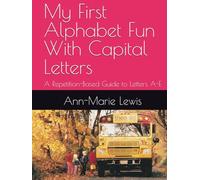 My First Alphabet Fun With Capital Letters: A Repetition-Based Guide to Letters A-E (My First Alphabet Fun With Capital Letters: A Repetition-Based Guide to Letters A-Z)
