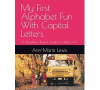 My First Alphabet Fun With Capital Letters: A Repetition-Based Guide to Letters A-E (My First Alphabet Fun With Capital Letters: A Repetition-Based Guide to Letters A-Z)