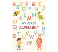 My First Alphabet: Learning the letters in a fun way!
