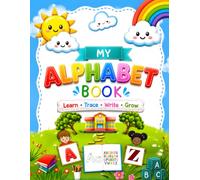 My First Alphabet Letter Tracing Workbook for Kids Ages 3-5: earn ABCs, Trace Uppercase & Lowercase Letters, Build Early Handwriting Skills, Improve ... Everyday Words with Fun Picture Activities.