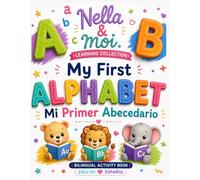 My First Alphabet | Mi Primer Abecedario: Nella & Moi Collection | Bilingual Tracing and Coloring Activity Book for Kids (Nella & Moi Preschool Collection)