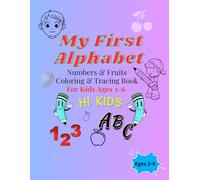 My First Alphabet & Numbers Tracing Book: Learn A-Z Letters, Numbers 1-10, and Fruit Names with Tracing & Coloring Fun