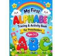 My First Alphabet Tracing & Activity Book: Fun Letter Tracing, Coloring & Early Learning Activities for Preschoolers Ages 3-5