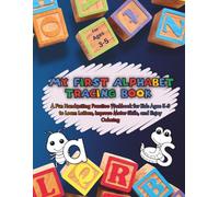 My First Alphabet Tracing Book: A Fun Handwriting Practice Workbook for Kids Ages 3-5 to Learn Letters, Improve Motor Skills, and Enjoy Coloring