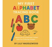 My First Alphabet Tracing Book: Uppercase & Lowercase Letters with Fun Coloring Images