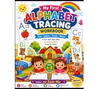My First Alphabet Tracing Workbook: A Fun Learn-to-Write Activity Book for Kids Ages 4-8 | Trace Uppercase & Lowercase Letters, Practice Words, ... Recognition Games & Early Handwriting Skills