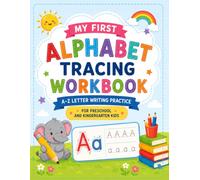 My First Alphabet Tracing Workbook: ABC Letter Writing Practice Book for Preschool and Kindergarten Kids