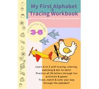 My First Alphabet & Tracing Workbook: Learn A to Z with tracing, coloring, matching and dot-to-dots! Perfect for kids ages 3-6 (My First Workbook Series)