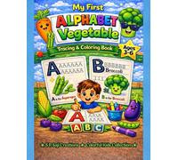 My First Alphabet Vegetable Tracing & Coloring Book: Trace Uppercase Letters A-Z, Learn Vegetable Names & Color Fun Pictures For Preschool & ... 3-6) (My First Alphabet Fun Activity Series)