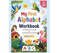 My First Alphabet Workbook: An Interactive A-Z Coloring & Learning Book for Curious Kids EDITION: Birds (My First Alphabet Workbook Series)