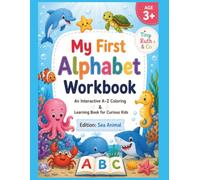 My First Alphabet Workbook: An Interactive A-Z Coloring & Learning Book for Curious Kids (My First Alphabet Workbook Series)