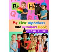My First Alphabets and Numbers: Preschool Easy Educational ABC 123 Learning Workbook for Toddlers with Bright and Smart Pictures for K Aged 2-6