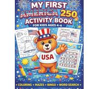 My First America 250 Activity Book for Kids Ages 4-6: Fun and Simple Coloring Pages, Mazes, Bingo & Word Search Inspired by America’s 250th Celebration