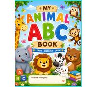 My First Animal ABC Adventure Fun Alphabet Learning for Kids (A-Z Tracing & Coloring Book)